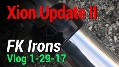 1-29-17 FK Irons Vlog-Xion Update II